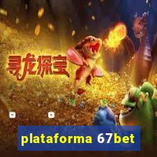 plataforma 67bet